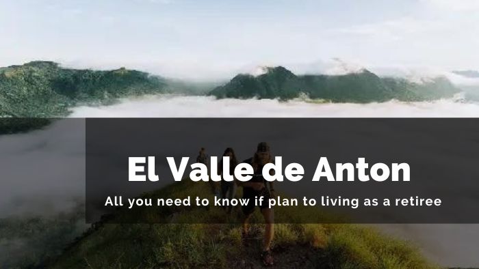 Living as a retiree in El Valle de Anton